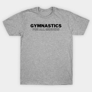 Gymnastics For All Genders (Black 1) T-Shirt